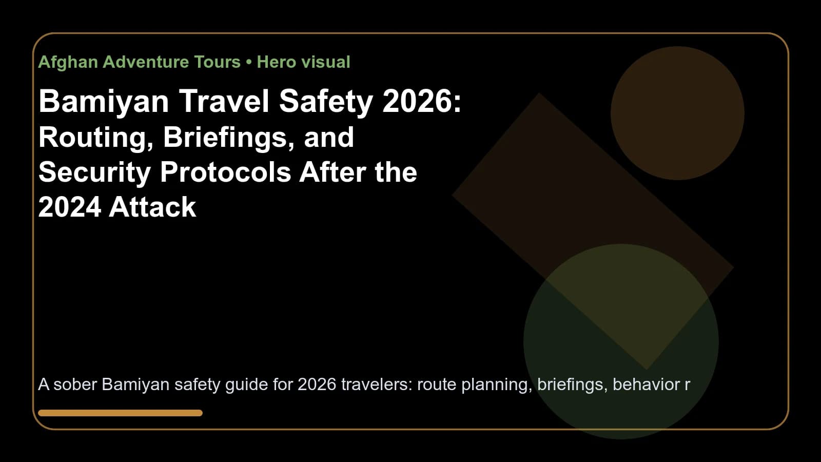 Bamiyan Travel Safety 2026: Routing, Briefings, and Security Protocols After the 2024 Attack